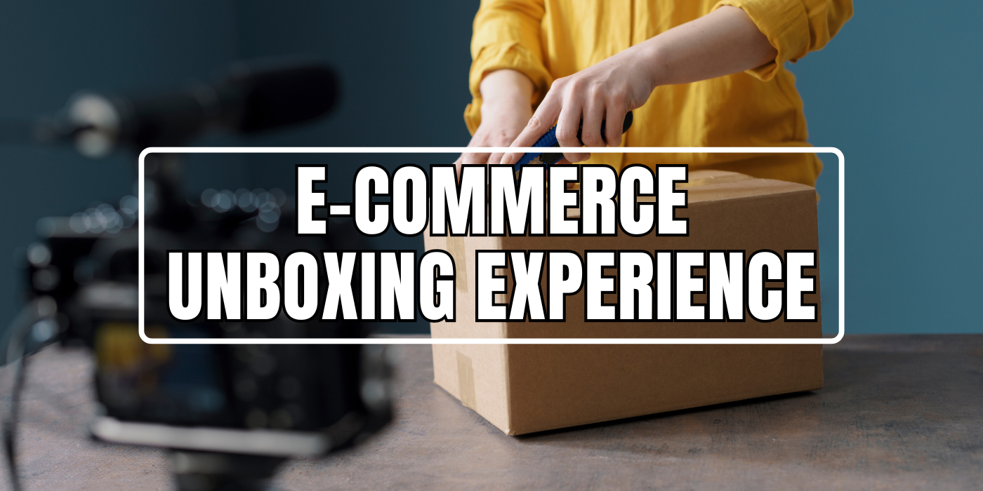 ecommerce unboxing experience