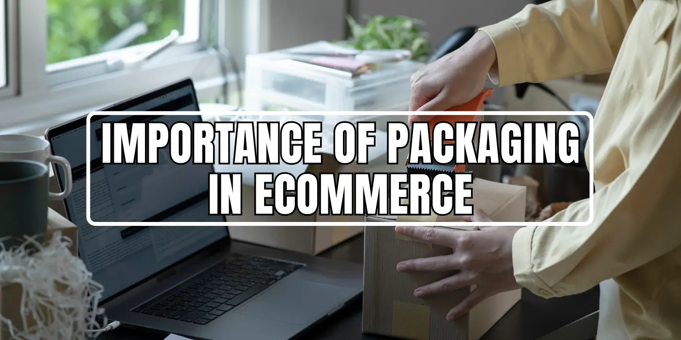 importance of packaging in ecommerce