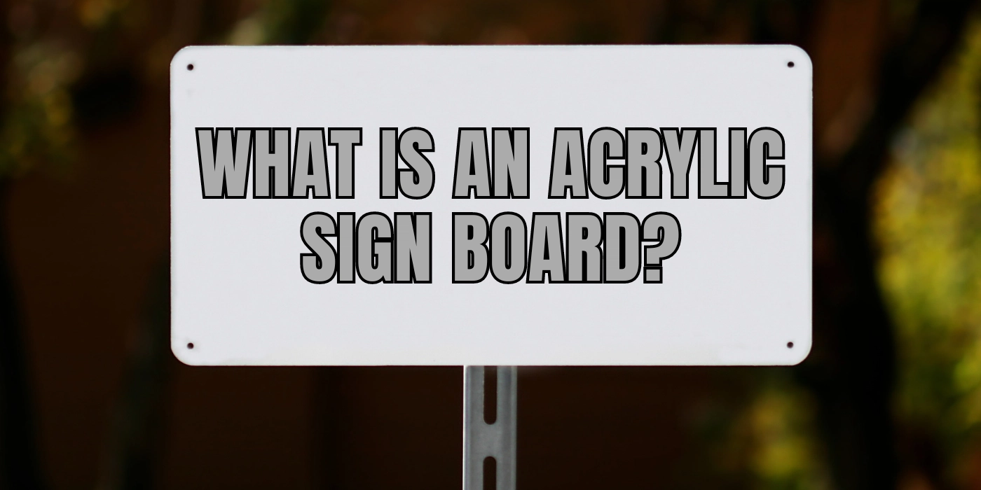 What is an Acrylic Sign Board?